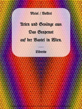 Meisl / Chirlek |  Arien und Gesänge aus: Das Gespenst auf der Bastei in Wien. | eBook | Sack Fachmedien