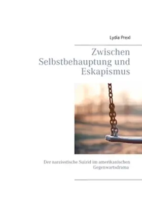 Prexl |  Zwischen Selbstbehauptung und Eskapismus | Buch |  Sack Fachmedien
