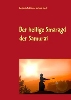 Kubik |  Der heilige Smaragd der Samurai | Buch |  Sack Fachmedien