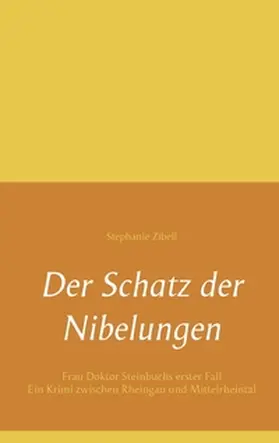 Zibell |  Der Schatz der Nibelungen | Buch |  Sack Fachmedien
