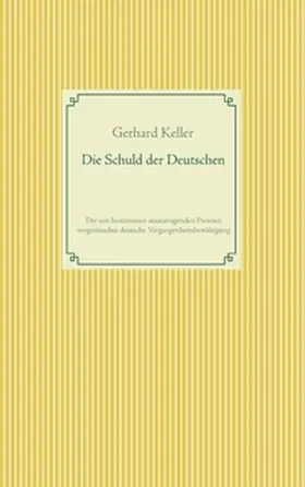 Keller |  Die Schuld der Deutschen | Buch |  Sack Fachmedien