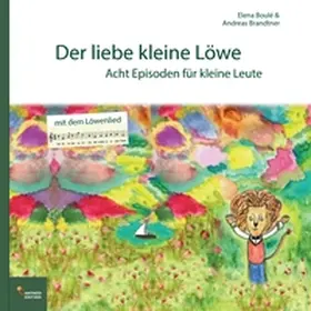 Brandtner / Boulé | Der liebe kleine Löwe | Buch | 978-3-7386-1237-0 | www.sack.de
