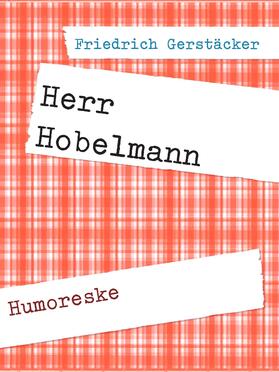 Gerstäcker / Müller | Herr Hobelmann | E-Book | sack.de