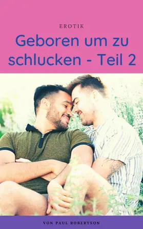 Robertson |  Geboren um zu schlucken - Teil 2 | eBook | Sack Fachmedien