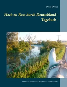 Dreier |  Hoch zu Ross durch Deutschland - Tagebuch - | Buch |  Sack Fachmedien