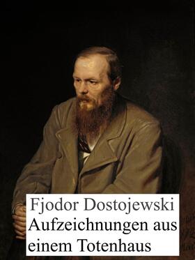Dostojewski |  Aufzeichnungen aus einem Totenhaus | eBook | Sack Fachmedien