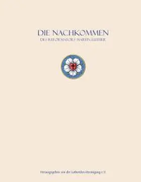 Jacobsen / Lutheriden-Vereinigung e.V. / Werner |  Die Nachkommen des Reformators | Buch |  Sack Fachmedien