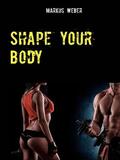 Weber |  Shape your Body | eBook | Sack Fachmedien