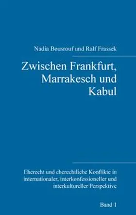Bousrouf / Frassek |  Zwischen Frankfurt, Marrakesch und Kabul | Buch |  Sack Fachmedien