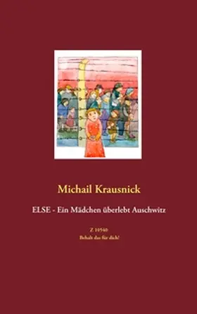 Krausnick |  Else - Ein Mädchen überlebt Auschwitz | Buch |  Sack Fachmedien