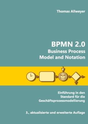 Allweyer |  BPMN 2.0 - Business Process Model and Notation | Buch |  Sack Fachmedien