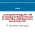 Gogarn |  Capital Requirements Regulation ¿ CRR: Verordnung über Aufsichtsanforderungen an Kreditinstitute und Wertpapierfirmen, Stand: November 2013 | Buch |  Sack Fachmedien
