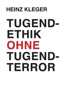 Kleger |  Tugendethik ohne Tugendterror | Buch |  Sack Fachmedien