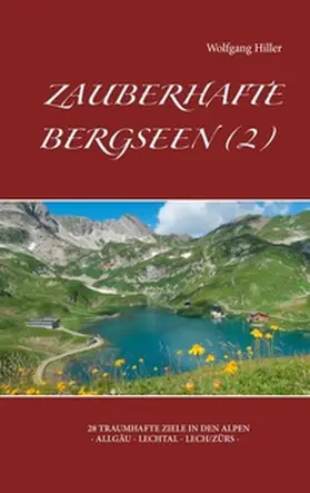 Hiller |  Zauberhafte Bergseen (2) | Buch |  Sack Fachmedien