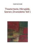 Lisiak |  Theatertexte, Hörspiele, Szenen, Dramolette Teil 1 | Buch |  Sack Fachmedien