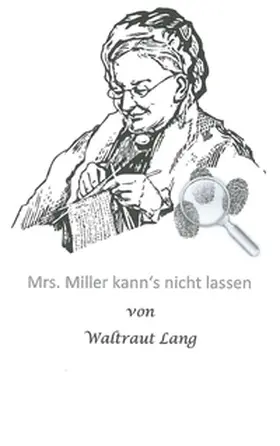 Lang |  Mrs. Miller kann's nicht lassen | Buch |  Sack Fachmedien