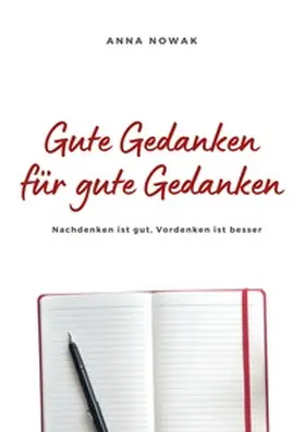 Nowak |  Gute Gedanken für gute Gedanken | Buch |  Sack Fachmedien