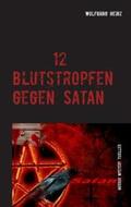 Heinz |  12 Blutstropfen gegen Satan | Buch |  Sack Fachmedien