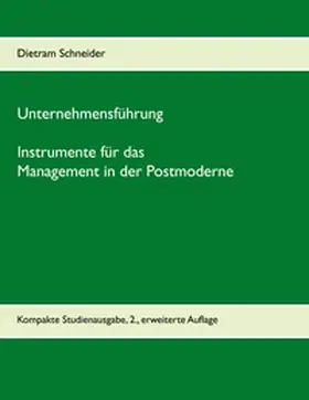 Schneider |  Unternehmensführung - Instrumente für das Management in der Postmoderne | Buch |  Sack Fachmedien