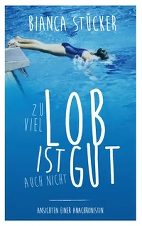 Stücker |  Zu viel Lob ist auch nicht gut! | Buch |  Sack Fachmedien