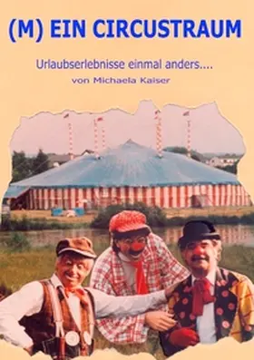 Kaiser |  (M)ein Circustraum | Buch |  Sack Fachmedien