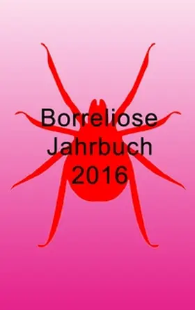 Fischer / Siegmund |  Borreliose Jahrbuch 2016 | Buch |  Sack Fachmedien