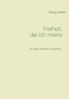 Dietlein |  Freiheit, die ich meine ... | Buch |  Sack Fachmedien