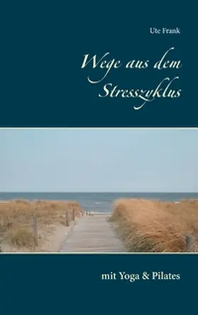 Frank |  Wege aus dem Stresszyklus | Buch |  Sack Fachmedien