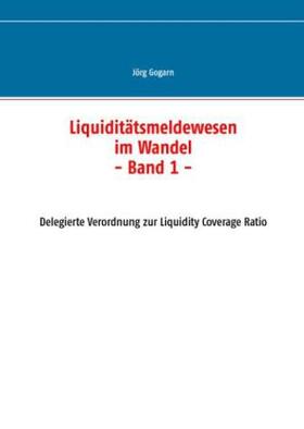 Gogarn | Liquiditätsmeldewesen im Wandel | Buch | 978-3-7386-4038-0 | sack.de