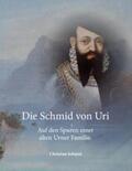 Schmid |  Die Schmid von Uri | Buch |  Sack Fachmedien