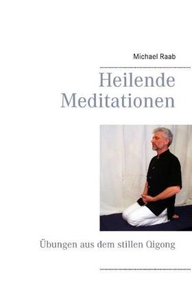 Heilende Meditationen | Buch | 978-3-7386-4875-1 | www.sack.de