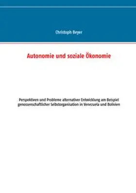 Beyer |  Autonomie und soziale Ökonomie | Buch |  Sack Fachmedien