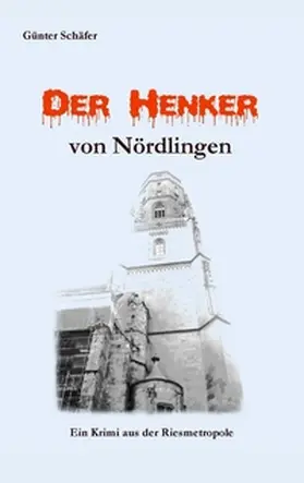 Schäfer |  Der Henker von Nördlingen | Buch |  Sack Fachmedien
