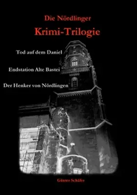 Schäfer |  Die Nördlinger Krimi-Trilogie | Buch |  Sack Fachmedien