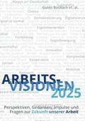 Bosbach / Anzengruber |  ArbeitsVisionen2025 | Buch |  Sack Fachmedien