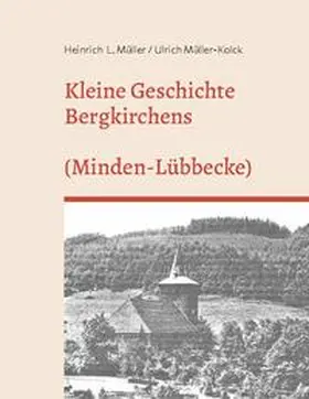 Müller-Kolck / Müller |  Kleine Geschichte Bergkirchens (Kreis Minden-Lübecke) | Buch |  Sack Fachmedien