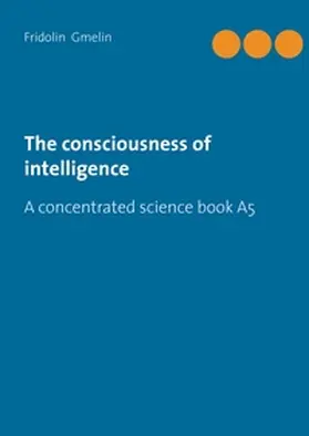 Gmelin |  The consciousness of intelligence | Buch |  Sack Fachmedien