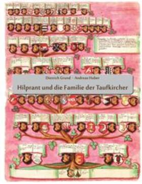 Grund / Huber | Hilprant und die Familie der Taufkircher | Buch | 978-3-7386-5482-0 | sack.de