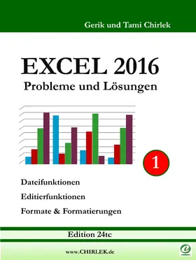 Chirlek |  Excel 2016 . Probleme und Lösungen . Band 1 | eBook | Sack Fachmedien