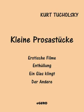 Tucholsky / Verlag |  Kleine Prosastücke | eBook | Sack Fachmedien