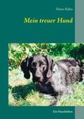 Kühn |  Mein treuer Hund | Buch |  Sack Fachmedien