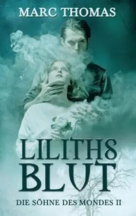 Thomas |  Liliths Blut | Buch |  Sack Fachmedien
