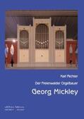 Richter |  Der Freienwalder Orgelbauer Georg Mickley | Buch |  Sack Fachmedien