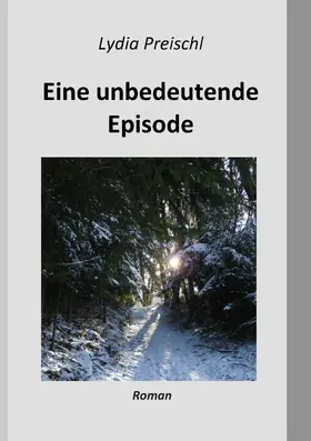 Preischl |  Eine unbedeutende Episode | eBook | Sack Fachmedien