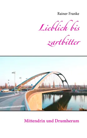 Franke |  Lieblich bis zartbitter | eBook | Sack Fachmedien