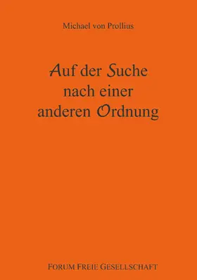 Prollius |  Auf der Suche nach einer anderen Ordnung | eBook | Sack Fachmedien