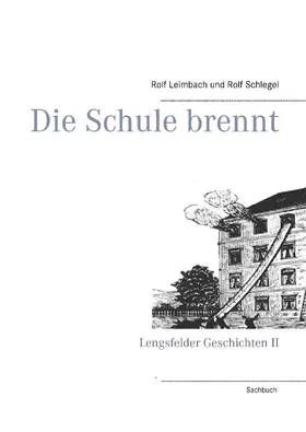 Leimbach / Schlegel |  Die Schule brennt | eBook | Sack Fachmedien