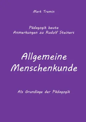 Tramin / Lauffer |  Anmerkungen zu Rudolf Steiners Buch Allgemeine Menschenkunde | eBook | Sack Fachmedien