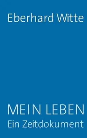 Witte |  Mein Leben  Ein Zeitdokument | Buch |  Sack Fachmedien