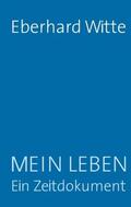Witte |  Mein Leben  Ein Zeitdokument | Buch |  Sack Fachmedien